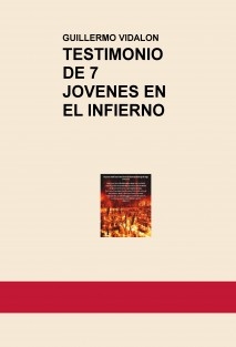 TESTIMONIO DE 7 JOVENES EN EL INFIERNO