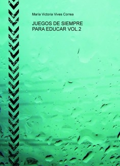 JUEGOS DE SIEMPRE PARA EDUCAR VOL.2