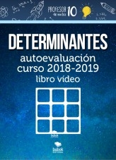 DETERMINANTES autoevaluación curso 2018-2019 libro vídeo DETERMINANTES autoevaluación curso 2018-2019 libro vídeo