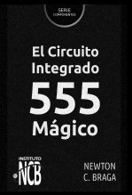 El Circuito Integrado 555 Mágico