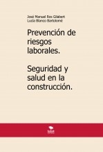 Prevención de riesgos laborales. Seguridad y salud en la construcción. 2018-19 Prevención de riesgos laborales. Seguridad y salud en la construcción. 2018-19