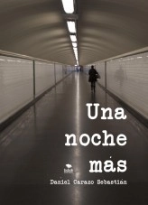 Libro Una noche más, autor Daniel Carazo Sebastian Libro Una noche más, autor Daniel Carazo Sebastian