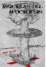 Libro Esquirlas del Apocalipsis, autor Ernesto Laguna Libro Esquirlas del Apocalipsis, autor Ernesto Laguna