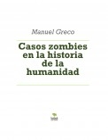 Casos zombies en la historia de la humanidad