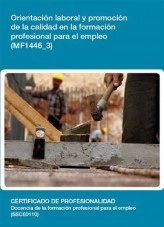 Libro MF1446_3 - Orientación laboral y promoción de la calidad en la formación profesional para el empleo, autor Editorial Elearning Libro MF1446_3 - Orientación laboral y promoción de la calidad en la formación profesional para el empleo, autor Editorial Elearning