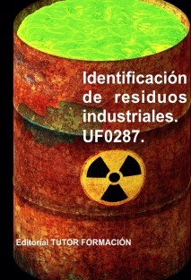 Identificación de residuos industriales. UF0287.