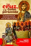 La cruz, el cubo y la pirámide: La jerarquización del cristianismo primitivo entre los siglos II y IV D.C La cruz, el cubo y la pirámide: La jerarquización del cristianismo primitivo entre los siglos II y IV D.C