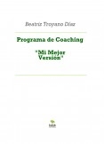 Programa de Coaching "Mi Mejor Versión" Programa de Coaching "Mi Mejor Versión"