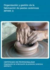 Libro MF0666_3 - Organización y gestión de la fabricación de pastas cerámicas, autor Editorial Elearning Libro MF0666_3 - Organización y gestión de la fabricación de pastas cerámicas, autor Editorial Elearning