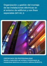 Libro MF1180_3 - Organización y gestión del montaje de las instalaciones eléctricas en el entorno de edificios y con fines especiales, autor Editorial Elearning Libro MF1180_3 - Organización y gestión del montaje de las instalaciones eléctricas en el entorno de edificios y con fines especiales, autor Editorial Elearning