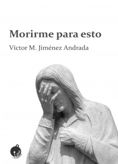 Morirme para esto