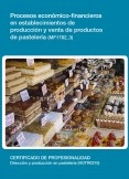 MF1782_3 - Procesos económicos-financieros en establecimientos de producción y venta de productos de pastelería