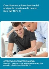 Libro MF1870_3 - Coordinación y dinamización del equipo de monitores de tiempo libre, autor Editorial Elearning Libro MF1870_3 - Coordinación y dinamización del equipo de monitores de tiempo libre, autor Editorial Elearning