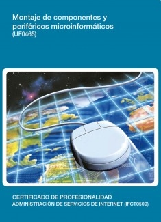 UF0465 - Montaje de componentes y periféricos microinformáticos