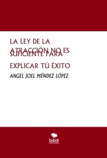 La ley de la atracción no es suficiente para explicar TÚ ÉXITO