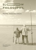 Slow Philosophy: Pasado. Presente. Futuro Slow Philosophy: Pasado. Presente. Futuro