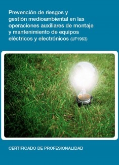 UF1963 - Prevención de riesgos y gestión medioambiental en las operaciones auxiliares de montaje y mantenimiento de equipos eléctricos