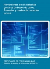 Libro UF2215 - Herramientas de los sistemas gestores de bases de datos. Pasarelas y medios de conexión, autor Editorial Elearning Libro UF2215 - Herramientas de los sistemas gestores de bases de datos. Pasarelas y medios de conexión, autor Editorial Elearning