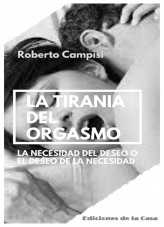 Libro La Tiranía del Orgasmo, autor Cayetano Campisi Libro La Tiranía del Orgasmo, autor Cayetano Campisi