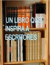 Libro UN LIBRO QUE INSPIRA A ESCRITORES, autor jablandon Libro UN LIBRO QUE INSPIRA A ESCRITORES, autor jablandon
