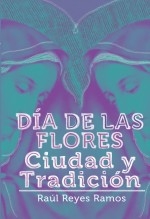 Día de las flores: Ciudad y tradición