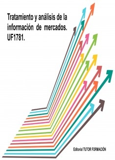 Tratamiento y Análisis de la Información de Mercados. UF1781.