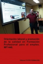 Libro Orientación laboral y promoción de la calidad en la formación profesional para el empleo. MF1446 (Ed. 2019)., autor TUTOR FORMACIÓN Libro Orientación laboral y promoción de la calidad en la formación profesional para el empleo. MF1446 (Ed. 2019)., autor TUTOR FORMACIÓN