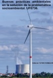 Buenas prácticas ambientales en la solución de la problemática socio-ambiental. UF0736. Buenas prácticas ambientales en la solución de la problemática socio-ambiental. UF0736.