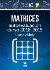 Libro MATRICES Autoevaluación Libro vídeo curso 2019-2020, autor Sergio Barrio Libro MATRICES Autoevaluación Libro vídeo curso 2019-2020, autor Sergio Barrio