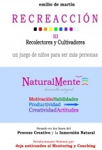 RECREACCIÓN 3 - Recolectores y Cultivadores, Un juego de niños para ser más personas RECREACCIÓN 3 - Recolectores y Cultivadores, Un juego de niños para ser más personas