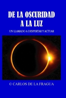 DE LA OSCURIDAD A LA LUZ - UN LLAMADO A DESPERTAR Y ACTUAR