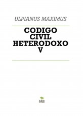 Libro CODIGO CIVIL HETERODOXO V, autor ulpianus Libro CODIGO CIVIL HETERODOXO V, autor ulpianus