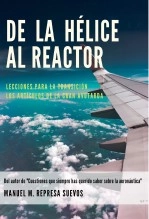 Libro De la hélice al reactor - Lecciones para una transición sin problemas, autor Manuel Mª Represa Suevos Libro De la hélice al reactor - Lecciones para una transición sin problemas, autor Manuel Mª Represa Suevos