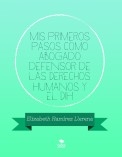 Mis primeros pasos como abogado defensor de las Derechos Humanos y el DIH