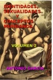IDENTIDADES, SEXUALIDADES Y CONCEPTOS MUNDANOS. Volumen 2 IDENTIDADES, SEXUALIDADES Y CONCEPTOS MUNDANOS. Volumen 2