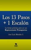 Los 13 Pasos + 1 Escalón. La forma práctica para ser un Representante Protagonista