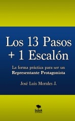 Libro Los 13 Pasos + 1 Escalón. La forma práctica para ser un Representante Protagonista, autor Morales Jiménez, José Luis