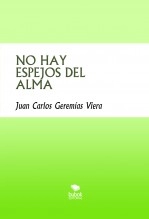 Libro NO HAY ESPEJOS DEL ALMA, autor jucagere Libro NO HAY ESPEJOS DEL ALMA, autor jucagere