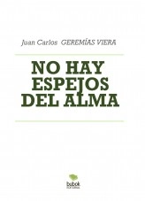 Libro NO HAY ESPEJOS DEL ALMA, autor jucagere Libro NO HAY ESPEJOS DEL ALMA, autor jucagere