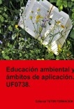 Educación ambiental y ámbitos de aplicación. UF0738.