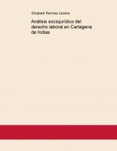 Libro Análisis sociojurídico del derecho laboral en Cartagena de Indias, autor elizabethramirez2019 Libro Análisis sociojurídico del derecho laboral en Cartagena de Indias, autor elizabethramirez2019