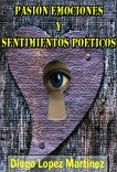 PASIÓN, EMOCIONES Y SENTIMIENTOS POÉTICOS PASIÓN, EMOCIONES Y SENTIMIENTOS POÉTICOS