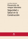 Prevención de riesgos laborales. Seguridad y Salud en la Construcción. 3ª edición.