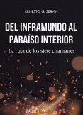 DEL INFRAMUNDO AL PARAÍSO INTERIOR: La ruta de los siete chamanes