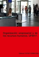 Libro Organización empresarial y de recursos humanos. UF0517., autor TUTOR FORMACIÓN Libro Organización empresarial y de recursos humanos. UF0517., autor TUTOR FORMACIÓN