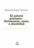 El anhelo póstumo - Autonomía, amor e identidad