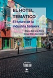 EL HOTEL TEMÁTICO: EL FUTURO DE LA INDUSTRIA HOTELERA EL HOTEL TEMÁTICO: EL FUTURO DE LA INDUSTRIA HOTELERA