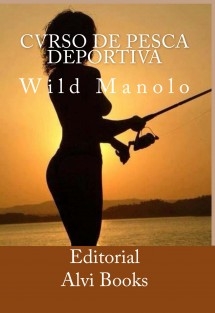 Cvrso de Pesca Deportiva: Wild Manolo