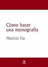 Libro Cómo hacer una monografía, autor mefau Libro Cómo hacer una monografía, autor mefau