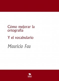 Cómo mejorar la ortografía Y el vocabulario